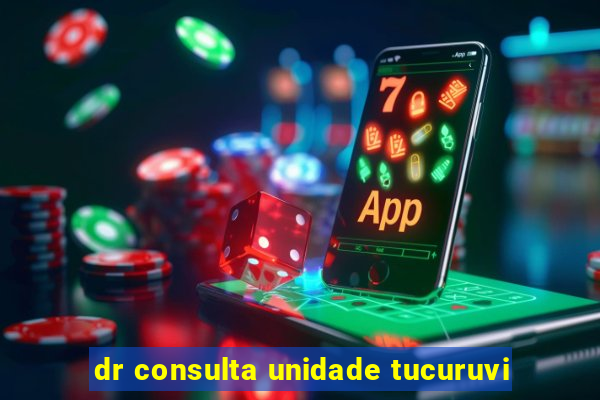 dr consulta unidade tucuruvi